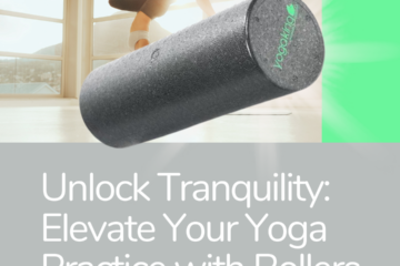 Discover the Benefits of Yoga Rollers