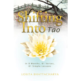 Shifting Into Tao by Losita Bhattacharya