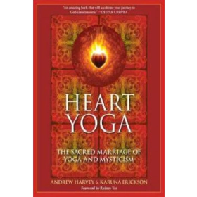 Heart Yoga by Andrew Harvey & Karuna Erickson