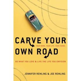 Carve Your Own Road by Jennifer Remling & Joe Remling