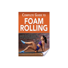 Complete Guide to Foam Rolling by Stull, Kyle