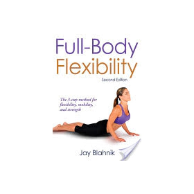 Full-body Flexibility by Jay Blahnik