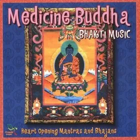 Medicine Buddha by Bhakti Music