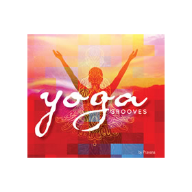 Yoga Grooves by Pravana