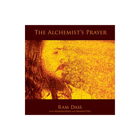 The Alchemist's Prayer by Ram Dass