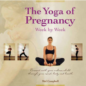The Yoga of Pregnancy by Mel Campbell