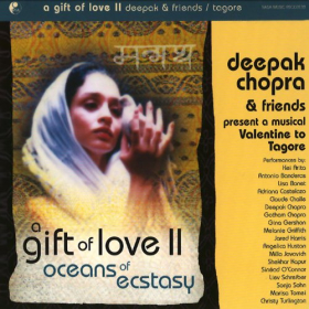A Gift of Love II - Oceans of Ecstasy with Deepak Chopra