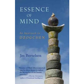 Essence of Mind: An Approach to Dzogchen by Jes Bertelsen