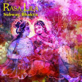 Subway Bhaktis - Rasa Lila