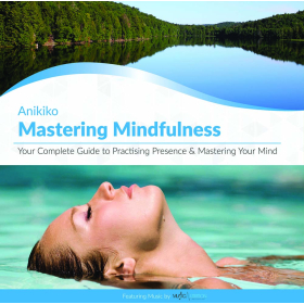 Mastering Mindfulness by Anikiko
