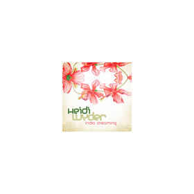 India Dreaming by Heidi Wyder