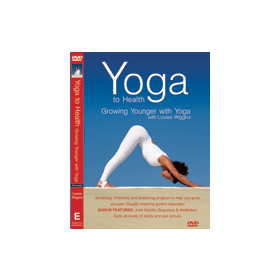Louise Wiggins - Yoga to Health - Growing Younger with Yoga