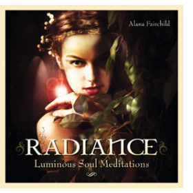Radiance, luminous soul meditations by Alana Fairchild