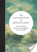 The Foundations of Mindfulness Book by Eric Harrison