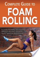 Complete Guide to Foam Rolling by Stull, Kyle