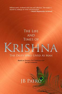 The Life & Times of Krishna: The Deity Who Lived As Man