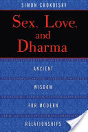Sex, Love, and Dharma: Ancient Wisdom for Modern Relationships